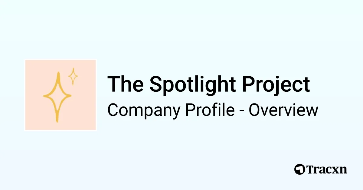 The Spotlight Project - 2026 Company Profile, Team & Competitors - Tracxn
