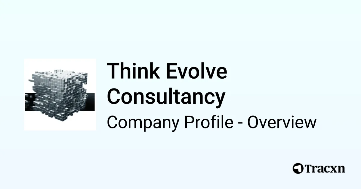 Think Evolve Consultancy - 2026 Company Profile & Competitors - Tracxn