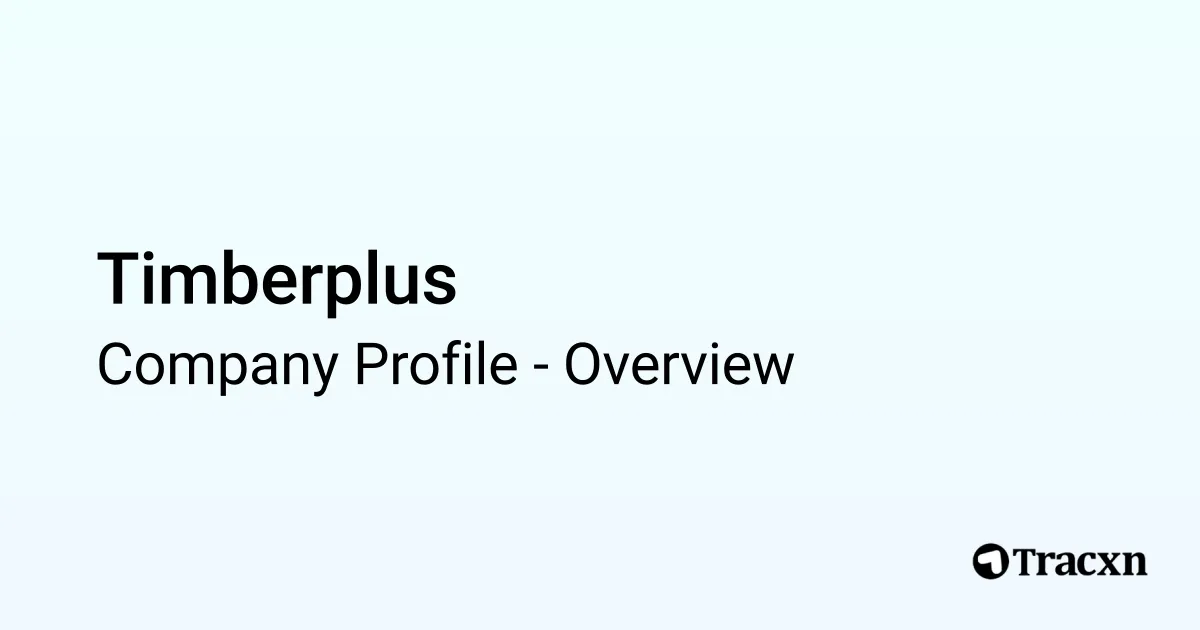 Timberplus - 2025 Company Profile & Competitors - Tracxn