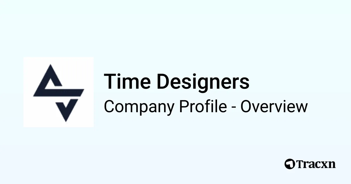 Time Designers - 2025 Company Profile, Team & Competitors - Tracxn