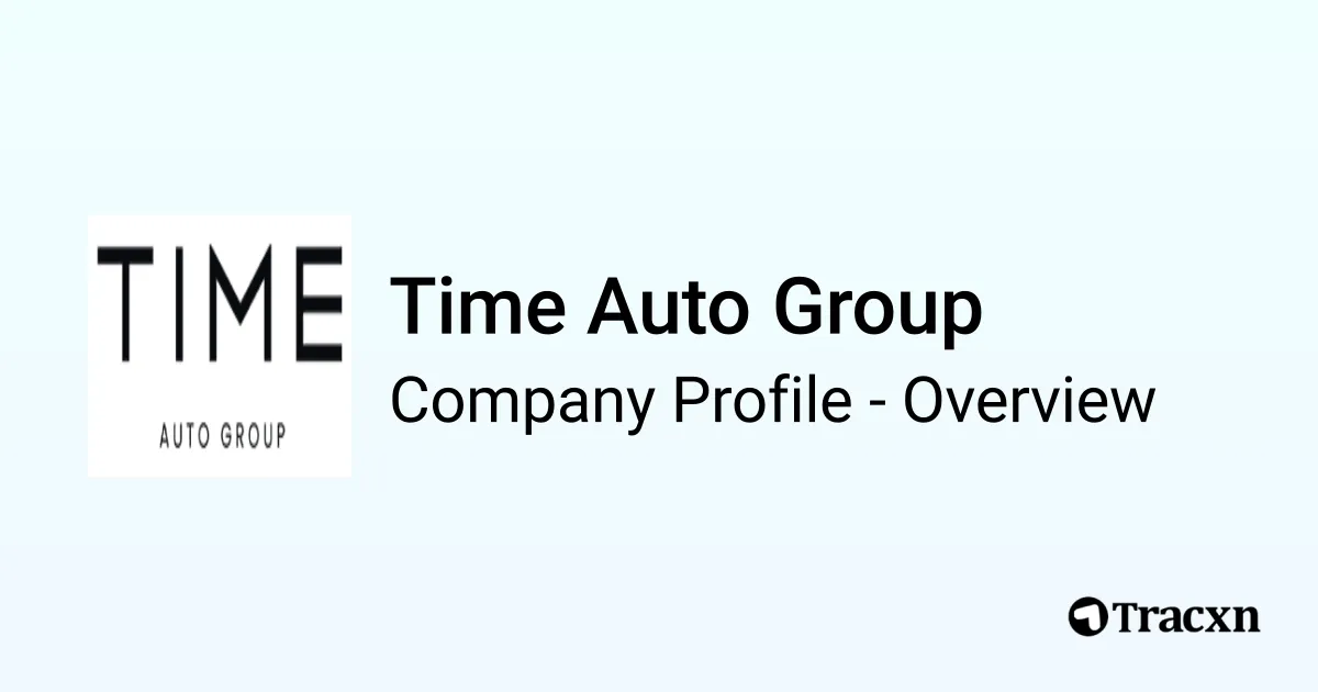 Time Auto Group - 2026 Company Profile - Tracxn