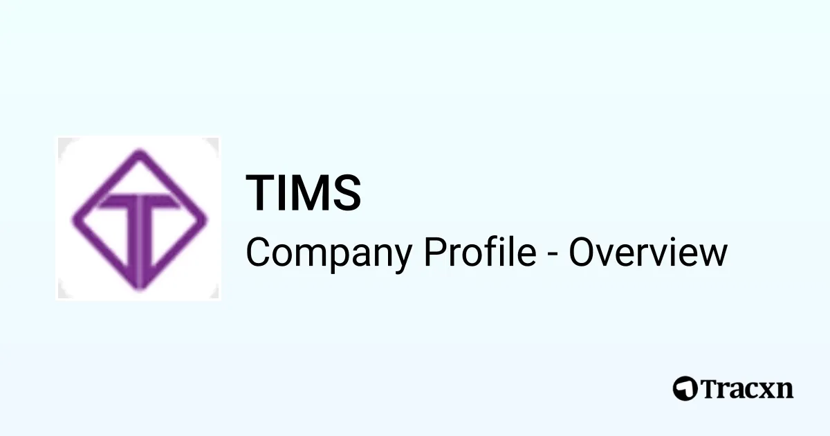 TIMS - 2026 Company Profile, Team & Competitors - Tracxn