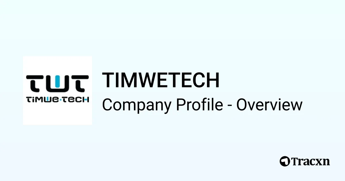 TIMWETECH - 2026 Company Profile & Competitors - Tracxn