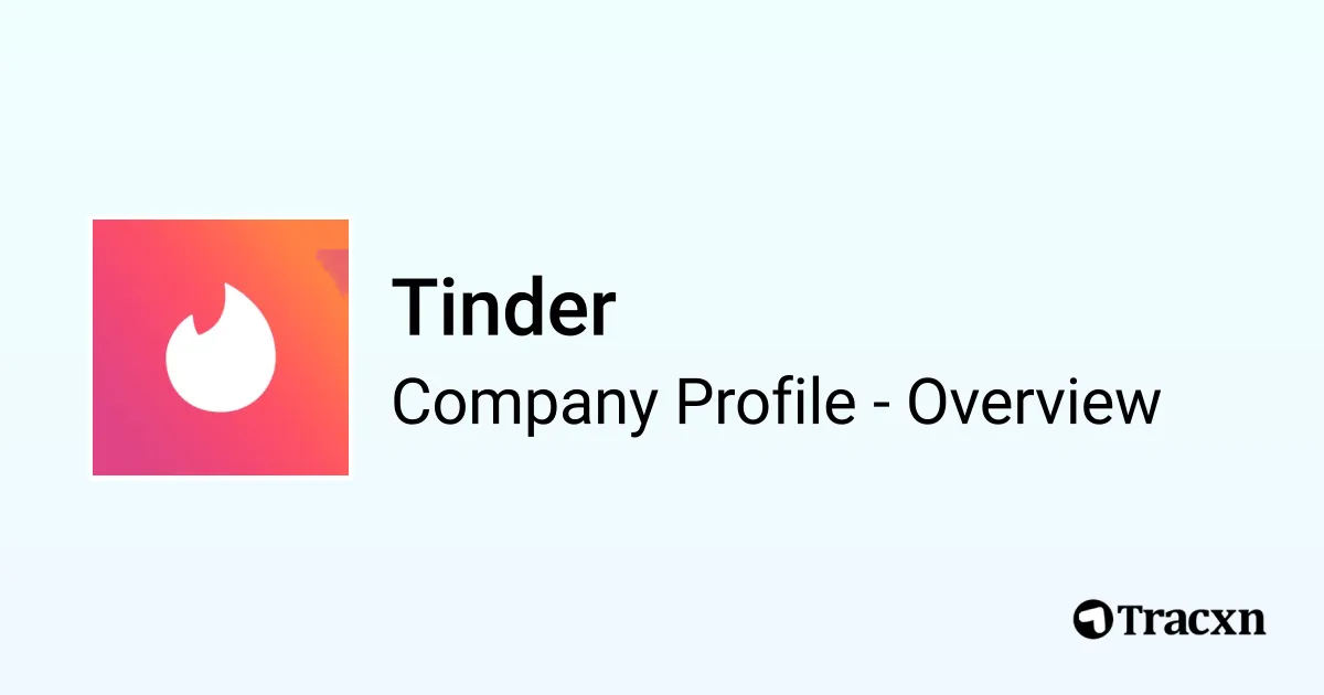 Tinder - 2025 Company Profile, Team, Funding & Competitors - Tracxn