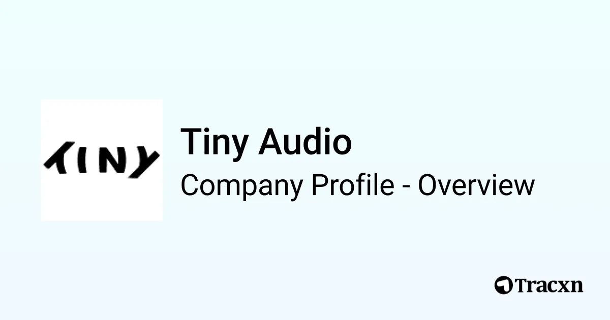 Tiny Audio - 2026 Company Profile & Competitors - Tracxn