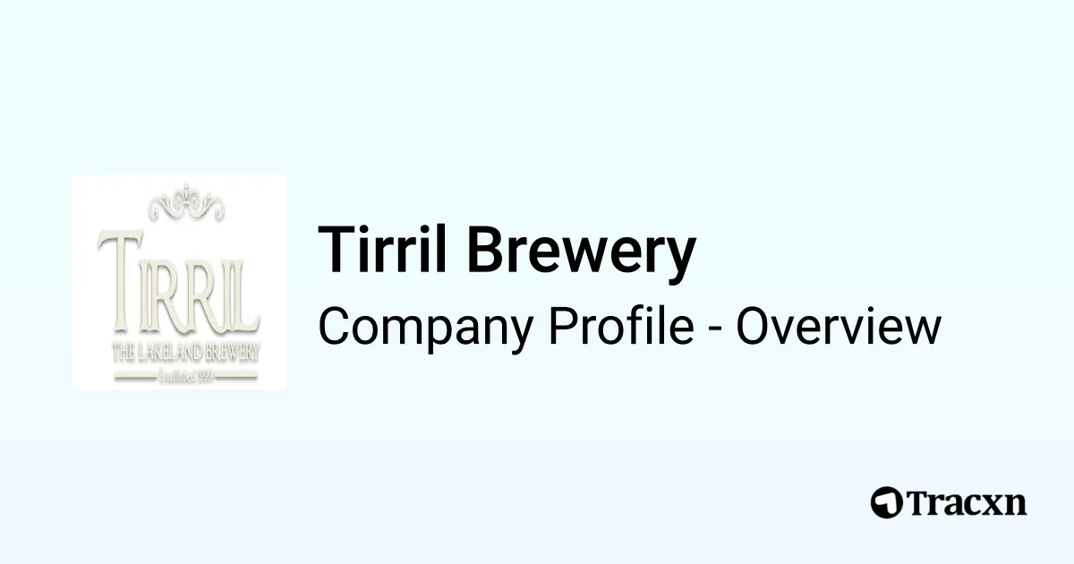Tirril Brewery - 2026 Company Profile & Competitors - Tracxn