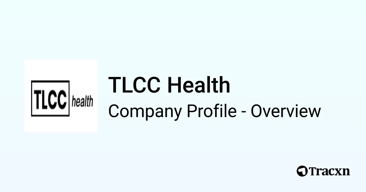 TLCC Health - 2026 Company Profile & Competitors - Tracxn