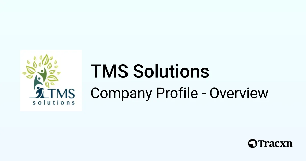 TMS Solutions - 2026 Company Profile, Team, Funding & Competitors - Tracxn