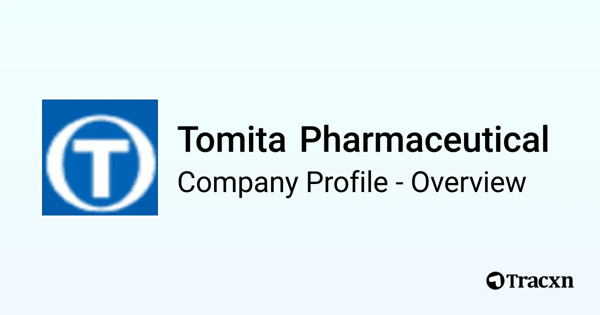 Tomita Pharmaceutical - 2026 Company Profile & Competitors - Tracxn