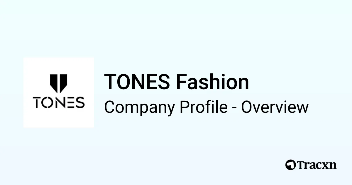 TONES Fashion - 2026 Company Profile, Team & Competitors - Tracxn