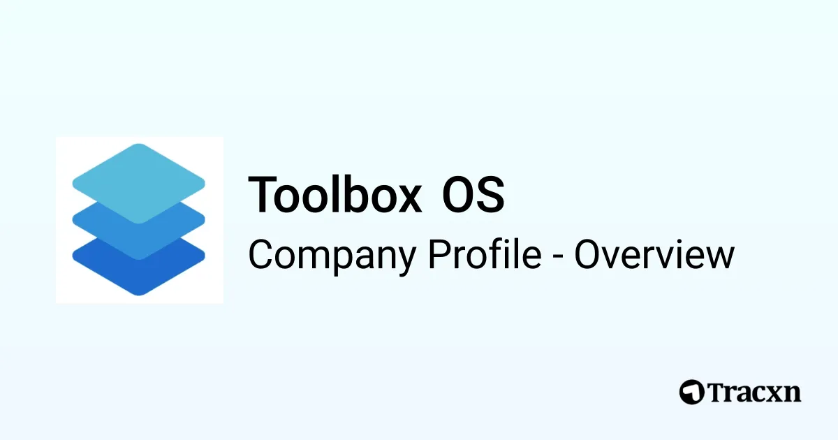 Toolbox OS - 2026 Company Profile, Team, Funding & Competitors - Tracxn