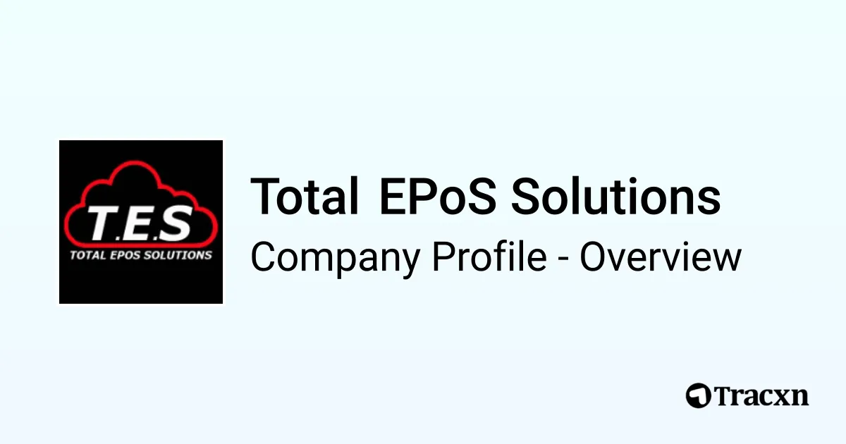 Total EPoS Solutions - 2026 Company Profile & Competitors - Tracxn