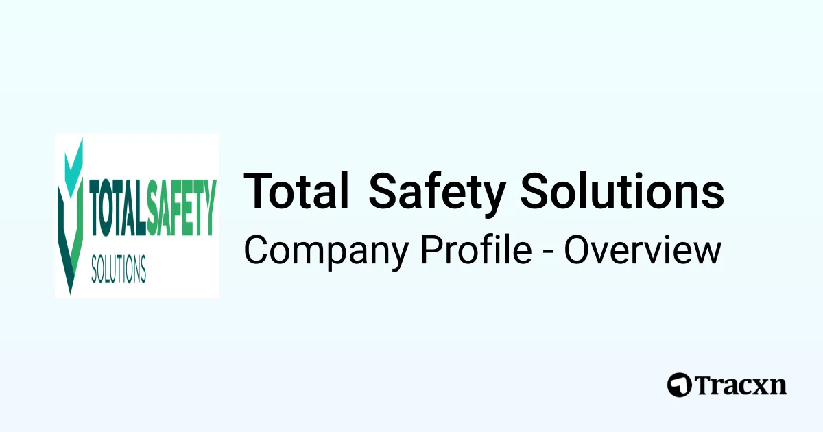 Total Safety Solutions - 2025 Company Profile - Tracxn