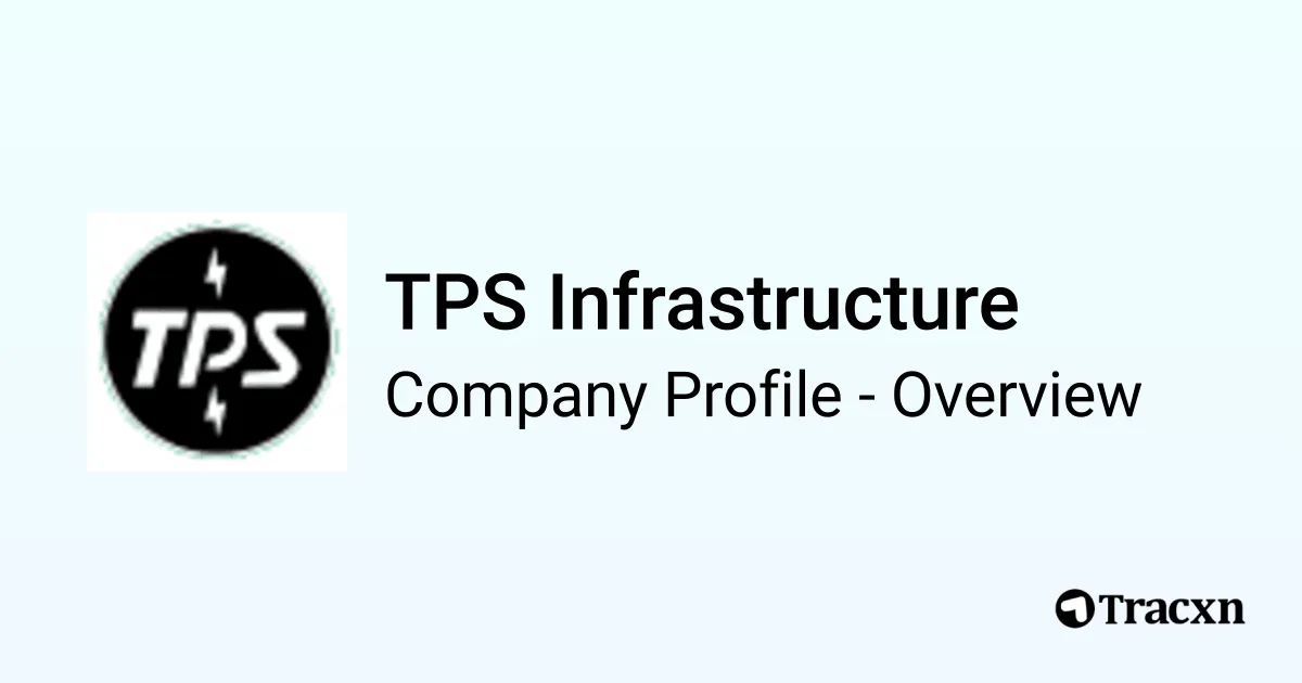 TPS Infrastructure - 2025 Company Profile, Team, Competitors ...