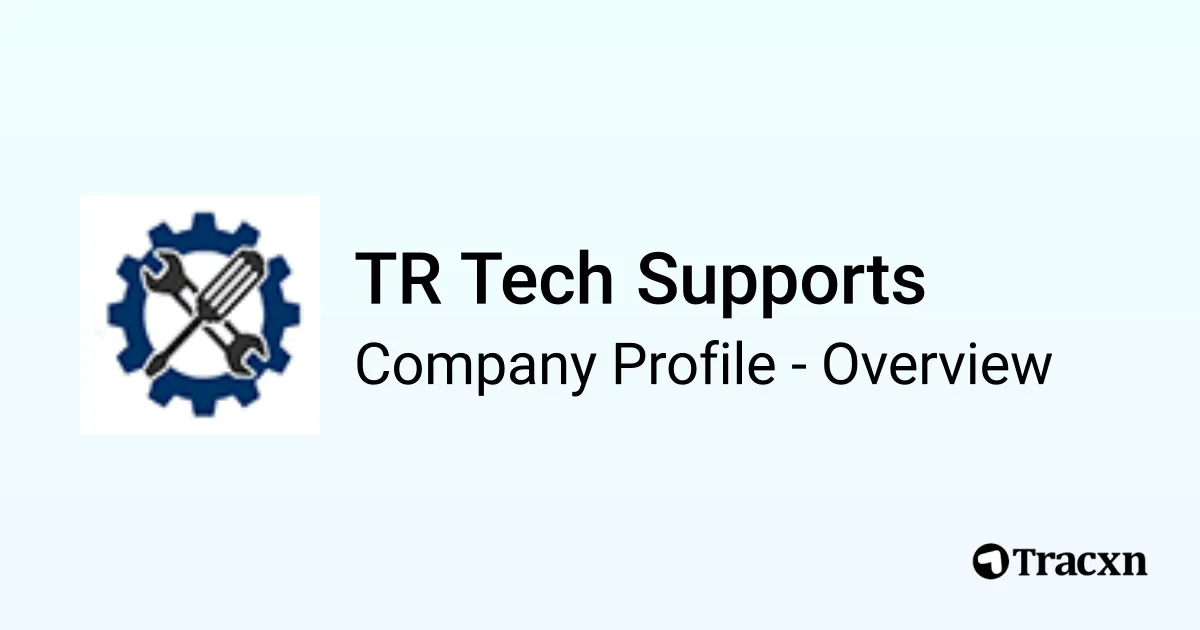 TR Tech Supports - 2026 Company Profile & Competitors - Tracxn