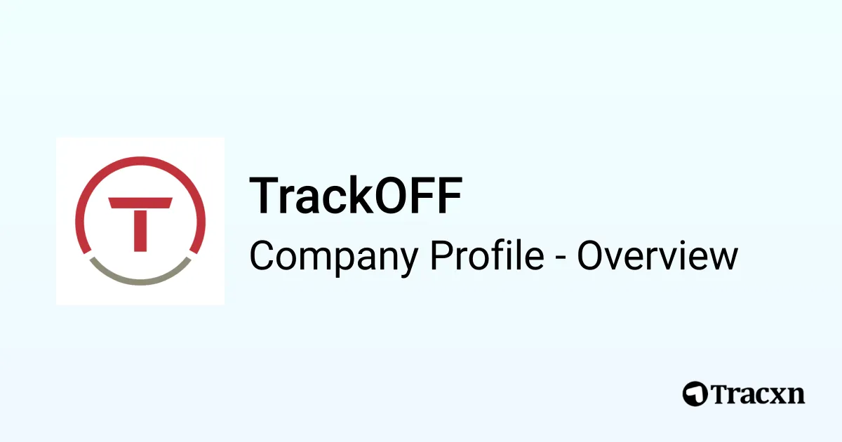 TrackOFF - 2026 Company Profile, Team, Funding & Competitors - Tracxn
