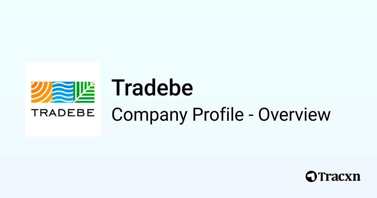 Tradebe Rye Tradebe - 2026 Company Profile, Team, Funding & Competitors - Tracxn