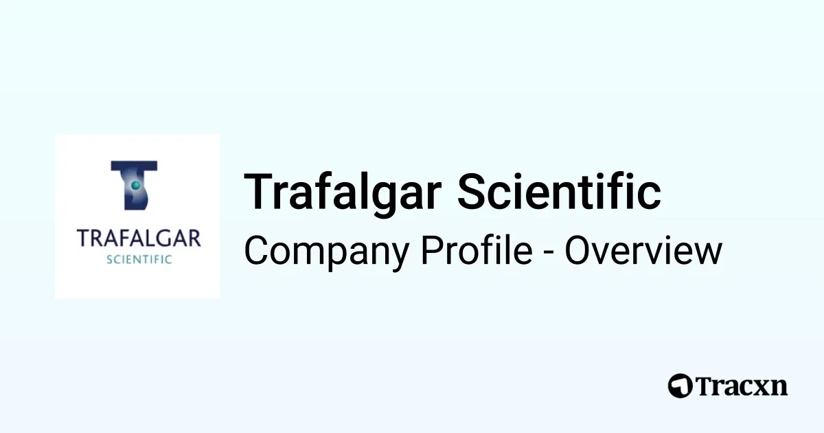 Trafalgar Scientific - 2026 Company Profile & Financials - Tracxn
