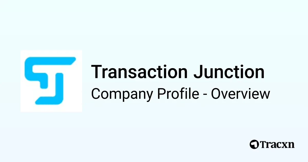Transaction Junction Transaction Junction - 2026 Company Profile & Competitors - Tracxn