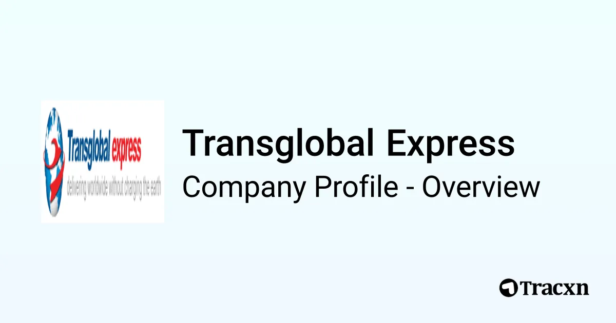 Transglobal Express - 2025 Company Profile - Tracxn