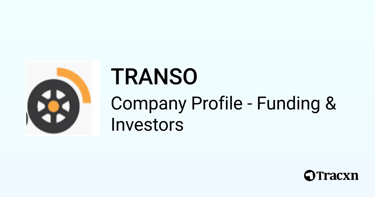 TRANSO - 2025 Funding Rounds & List of Investors - Tracxn