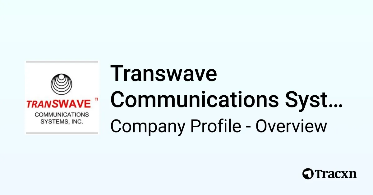 Transwave Communications Systems - 2026 Company Profile, Team ...