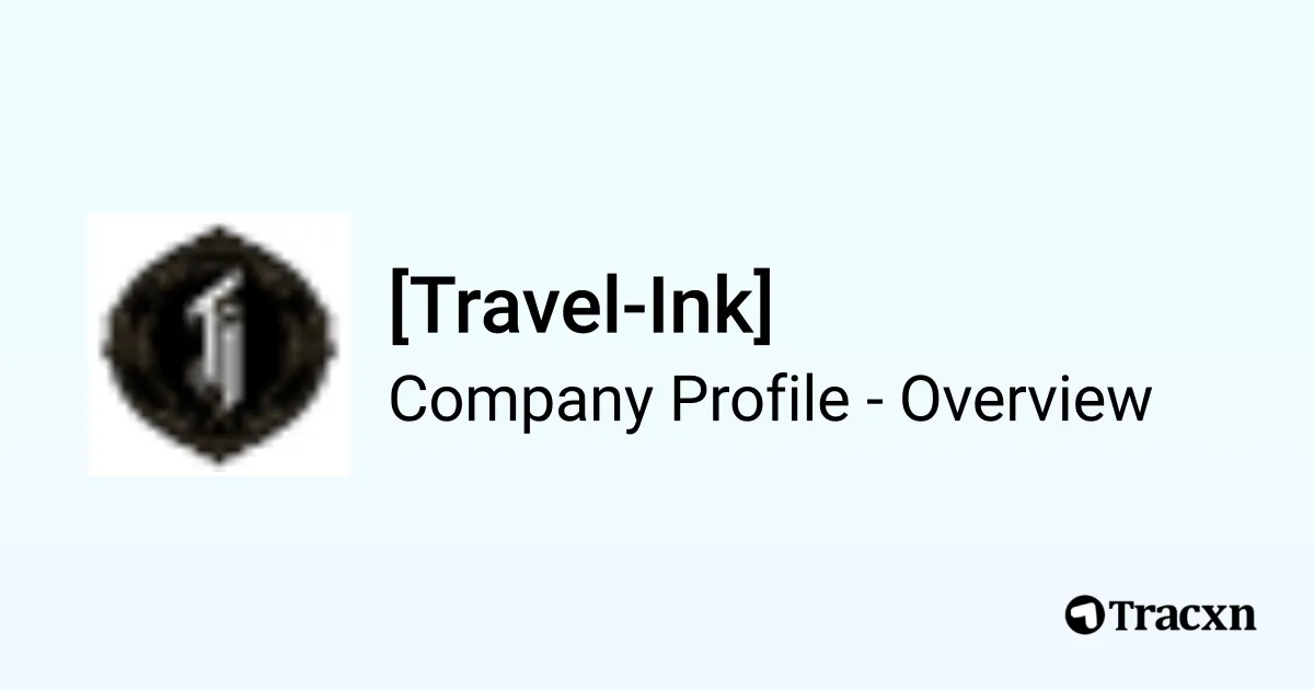 [Travel-Ink] - 2026 Company Profile & Competitors - Tracxn