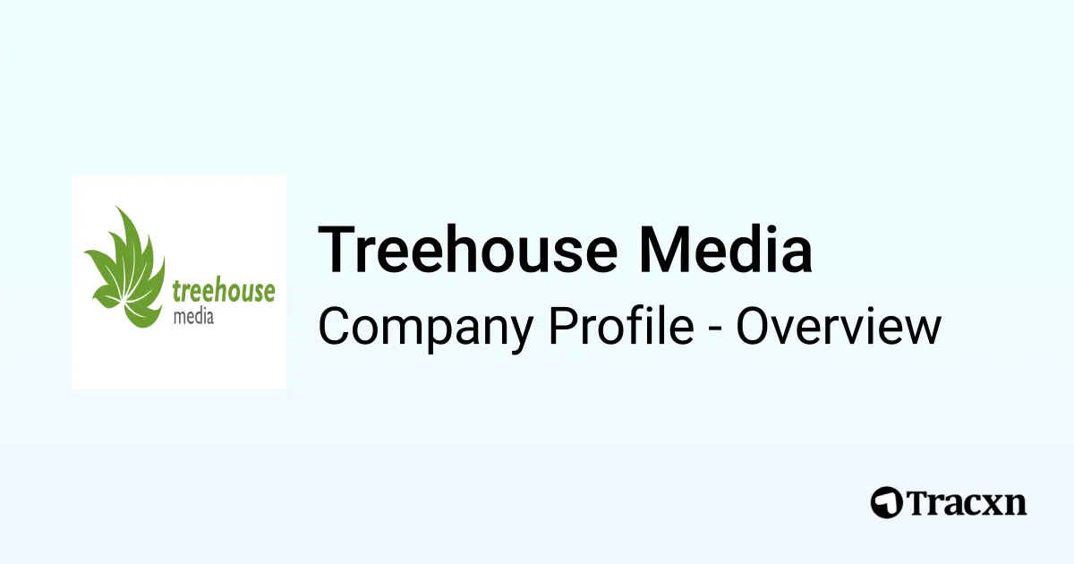 Treehouse Media - 2026 Company Profile & Competitors - Tracxn
