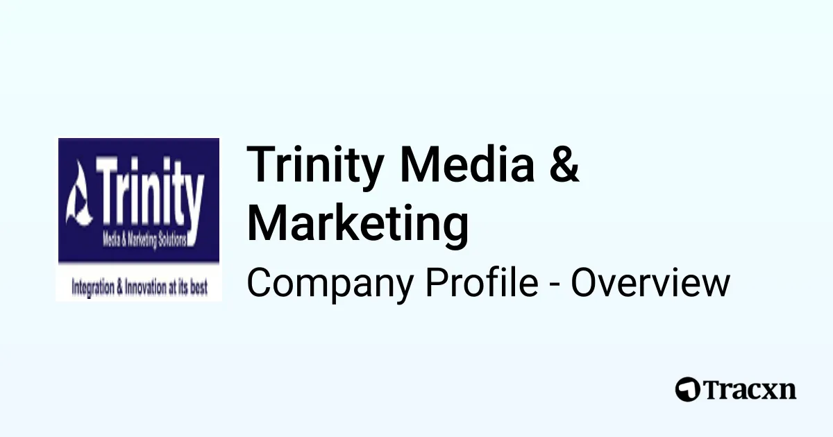 Trinity Media & Marketing - 2026 Company Profile & Competitors - Tracxn