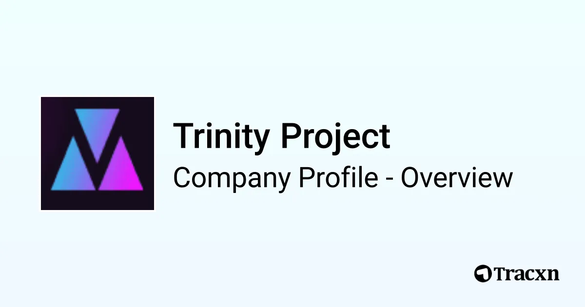 Trinity Project - 2026 Company Profile & Competitors - Tracxn