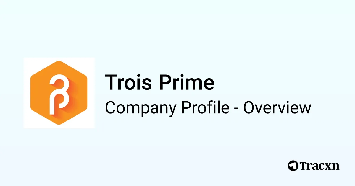 trois-prime-2026-company-profile-team-funding-competitors-tracxn