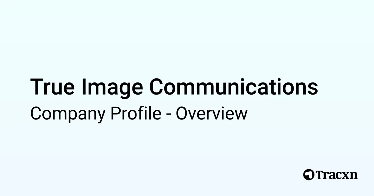 True Image Communications - 2025 Company Profile, Team & Competitors ...