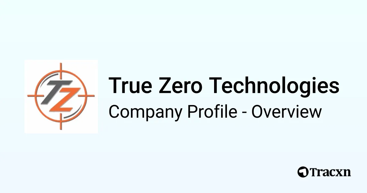 True Zero Technologies - 2026 Company Profile, Team & Competitors - Tracxn