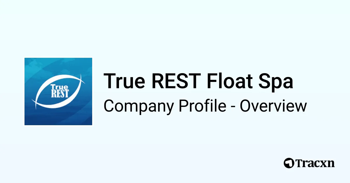 True Rst True REST Float Spa - 2026 Company Profile, Team & Competitors - Tracxn