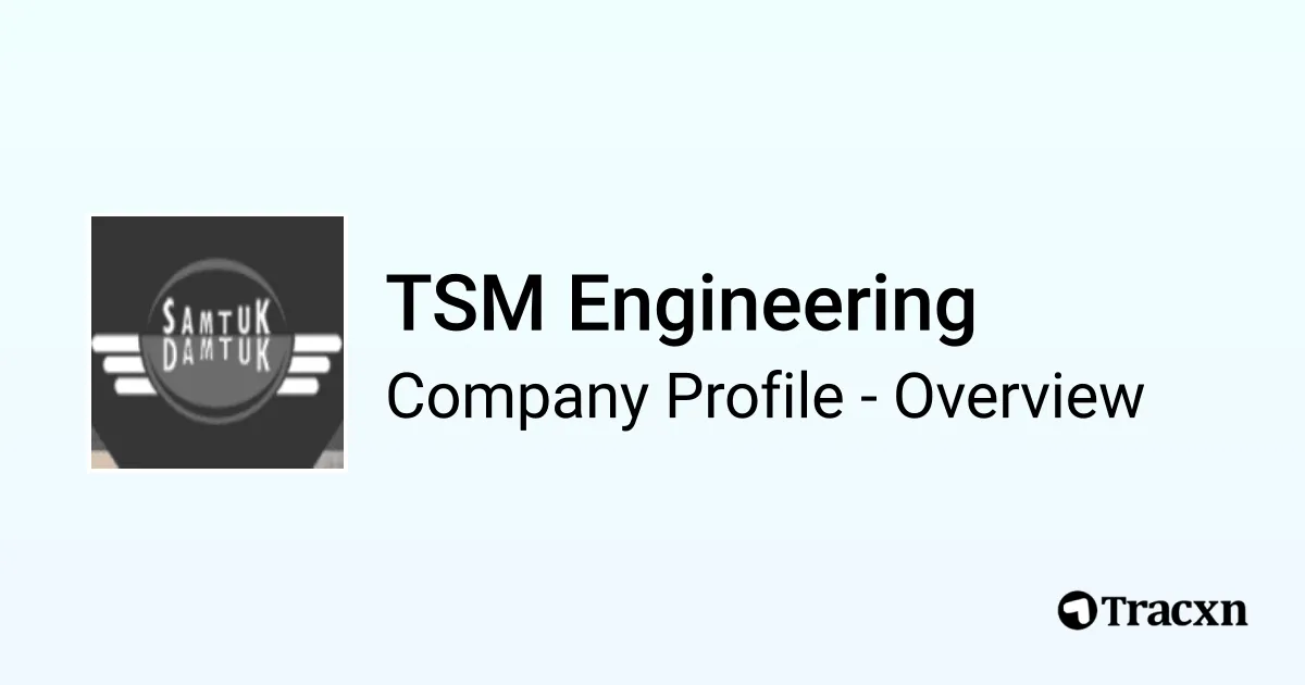 TSM Engineering - 2026 Company Profile, Team & Competitors - Tracxn