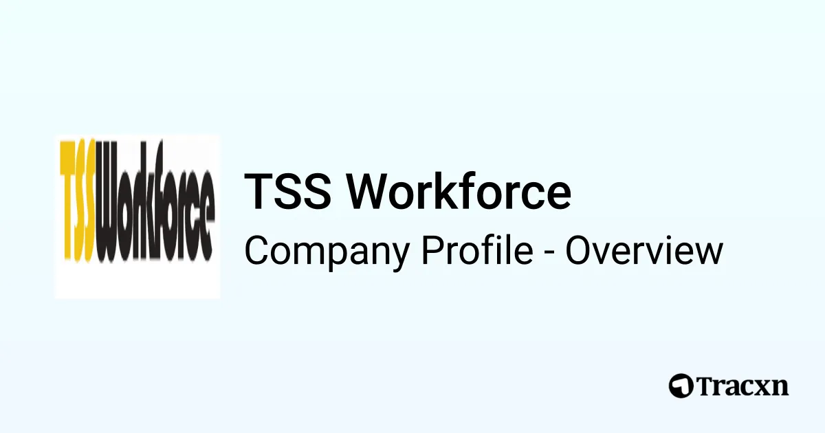 TSS Workforce - 2026 Company Profile & Competitors - Tracxn