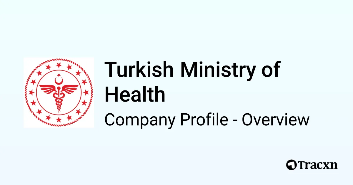 Turkish Health Form Turkish Ministry of Health - 2026 Company Profile & Competitors - Tracxn