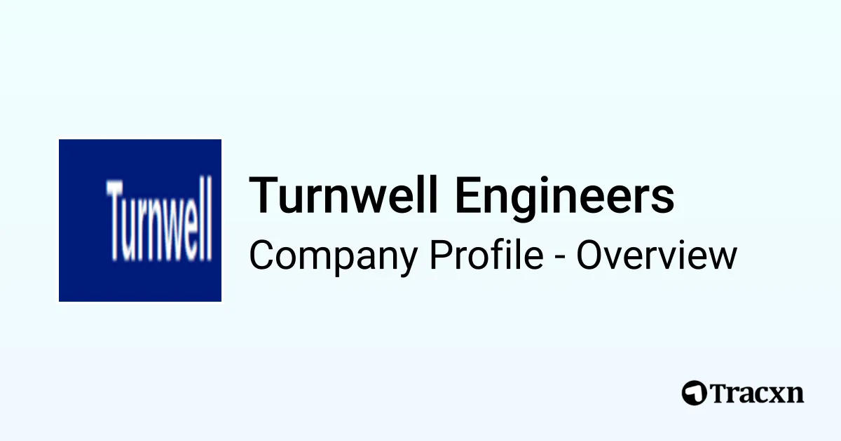 Turnwell Turnwell Engineers - 2026 Company Profile, Competitors & Financials ...