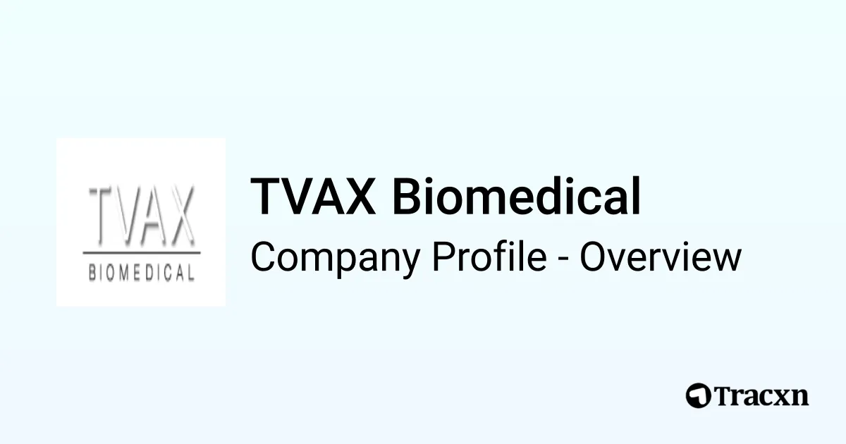 TVAX Biomedical - 2026 Company Profile, Team, Funding & Competitors ...