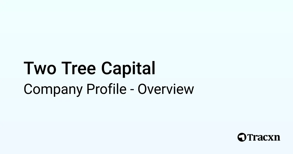 Two Tree Capital - 2026 Company Profile & Competitors - Tracxn