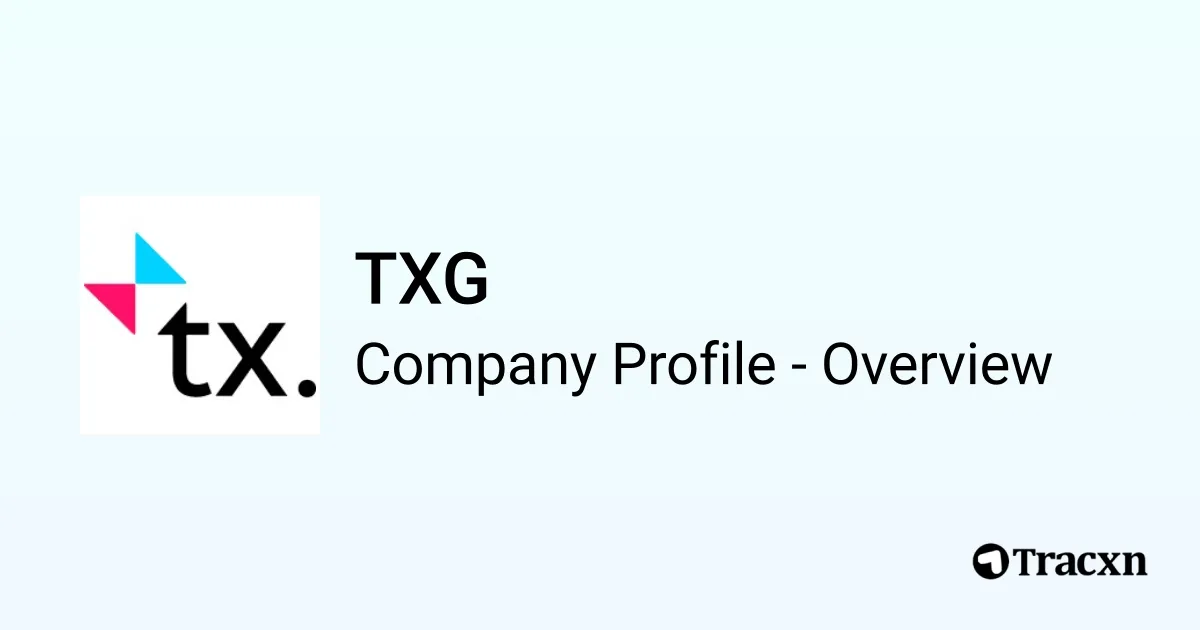 TXG - 2026 Company Profile & Competitors - Tracxn