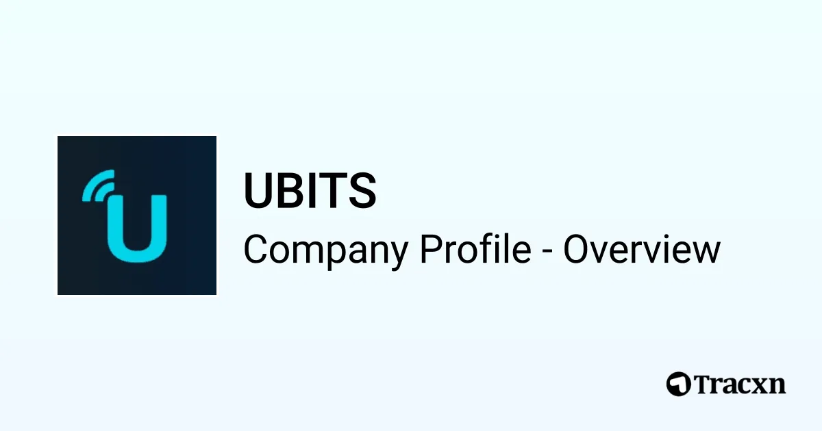 UBITS - 2026 Company Profile, Team, Funding & Competitors - Tracxn