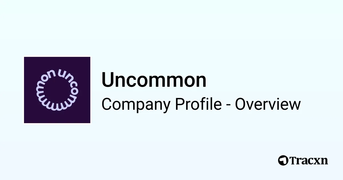 Uncommon - 2025 Company Profile, Team, Funding, Competitors ...