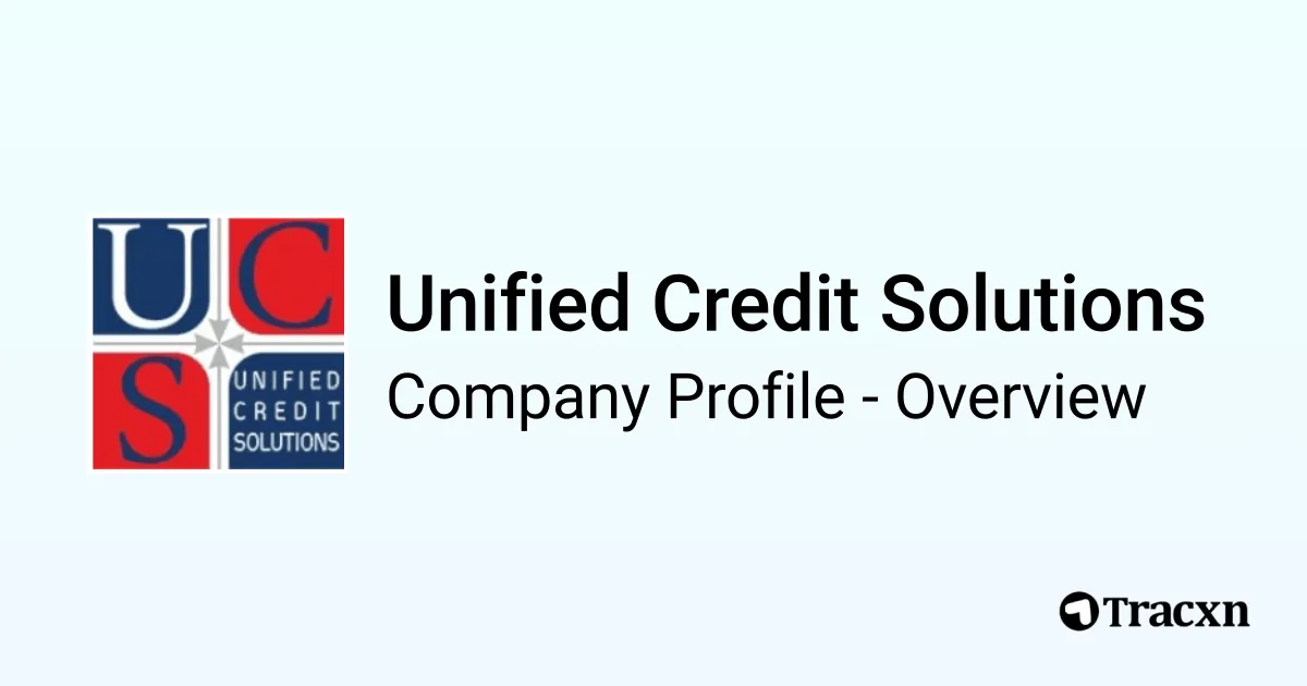 Unified Credit Solutions - 2025 Company Profile - Tracxn