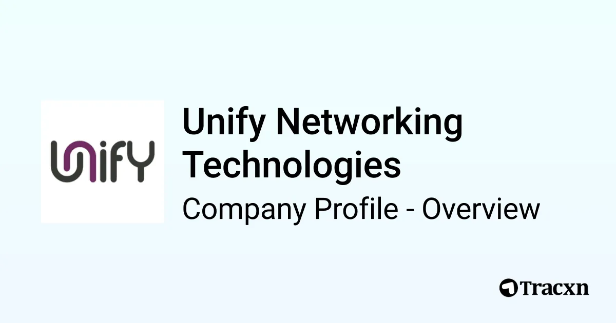 Unify Networking Technologies - 2026 Company Profile, Team ...