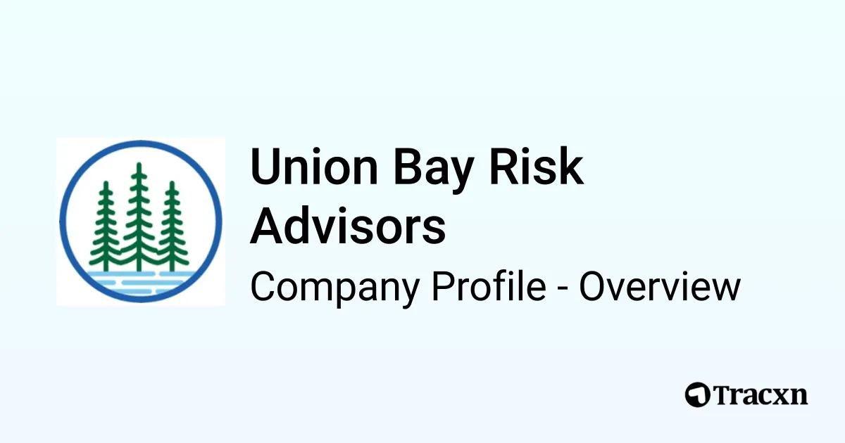 Union Bay Risk Advisors - 2025 Company Profile, Funding & Competitors ...