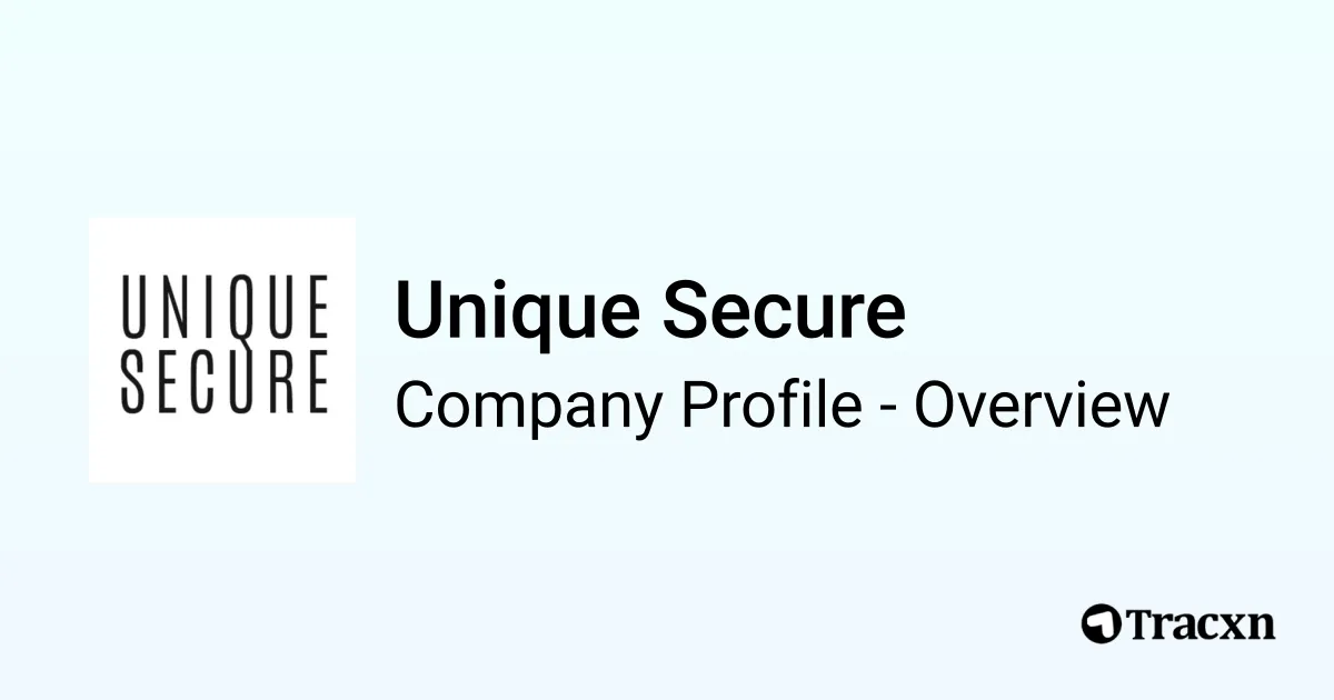 Unique Secure - 2026 Company Profile, Team & Competitors - Tracxn