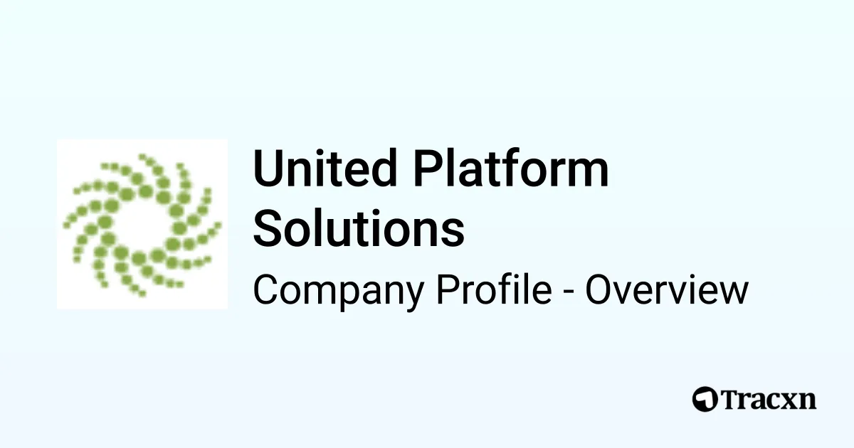 United Platform Solutions - 2026 Company Profile, Team & Competitors ...