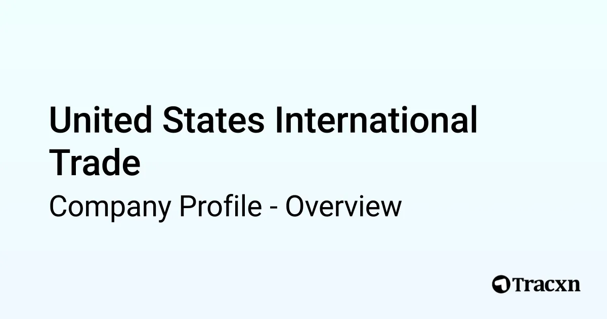 United States International Trade - 2026 Company Profile & Competitors ...
