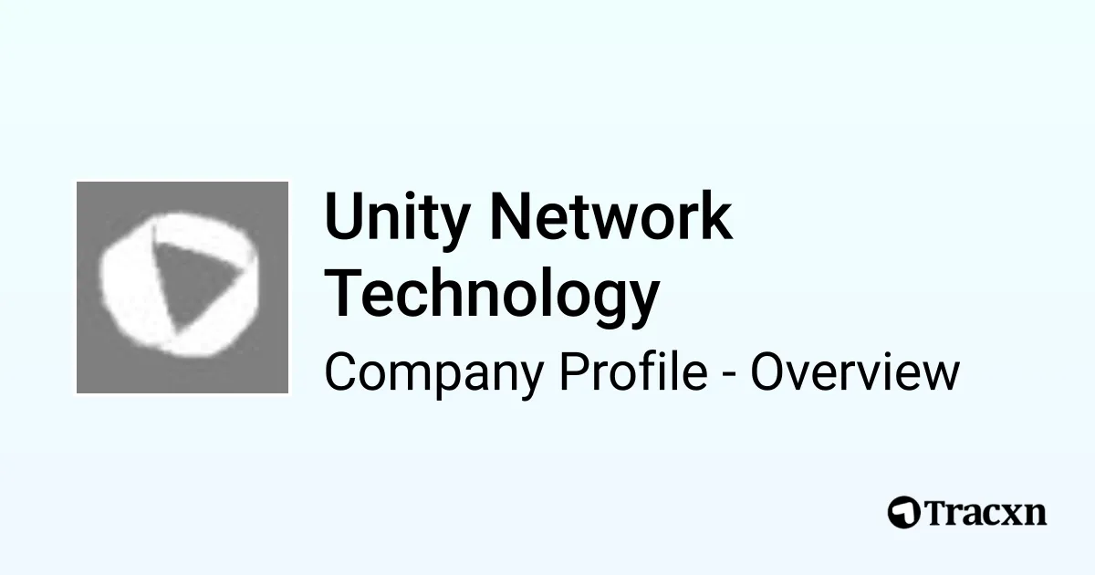 Unity Network Technology - 2026 Company Profile & Competitors - Tracxn